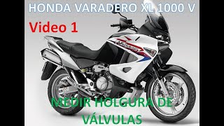 01 HONDA VARADERO XL 1000 V Cómo hacer la medición de holgura de válvulas [upl. by Nhojleahcim]