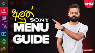 අලුත් Sony Menu Guide එක  EP02  CameraLK [upl. by Ecerahc]