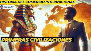 Historia del Comercio Internacional Primeras civilizaciones [upl. by Ahens154]