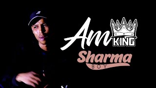 Sharma Boy  Am King  Official video 2021 [upl. by Kunin]