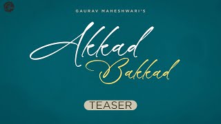 Akkad Bakkad Song Official Teaser  New Song Hindi  Gaurav Maheshwari  Hindi Party Songs [upl. by Ahsieym]