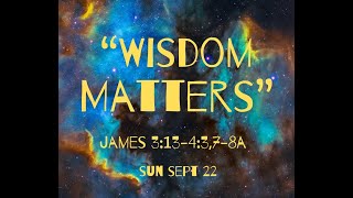 September 22 2024  Wisdom Matters [upl. by Deane]