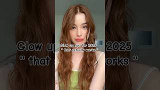 Glow up tips that actually works 2025 ✨glowupbeauty beautytips glowup fyp shorts viral [upl. by Prudi]