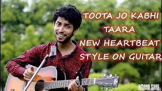 TOOTA JO KABHI TARA  HD  UNPLUGGED COVER  NEW HEARTBEAT GUITARING  ATIF ASLAM SONG BY AMAAN SHAH [upl. by Bourque]