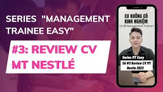 Management Trainee 3 Review CV Của Management Trainee Nestlé 2023 [upl. by Bartholemy]