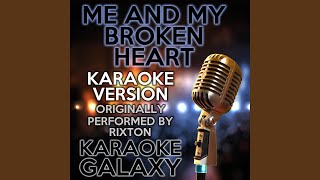 Me and My Broken Heart Karaoke Instrumental Version Originally Performed By Rixton [upl. by Aig431]