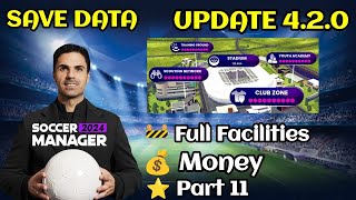 Soccer Manager 2024 Full Facilities Save Data Update  Part 11 [upl. by Garate]