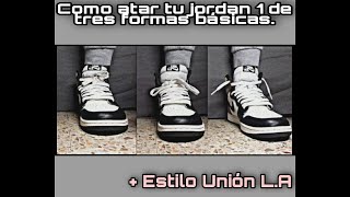 Como atar tu Jordan 1 de formas DISTINTAS  estilo UNIÓN L A By FABRISHOƎ STYLƎ 2021 [upl. by Salguod]