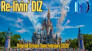 ReLivin DIZ  Disney World LIVE replay Magic Kingdom February 2020 [upl. by Lennon]