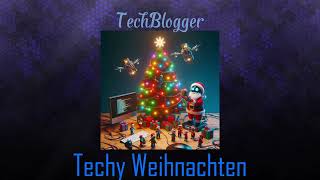 TechBlogger  Techy Weihnachten Preview [upl. by Thurlough]