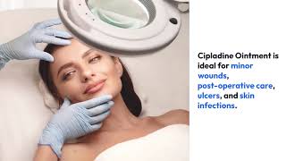 Cipladine Ointment Explained Uses Benefits amp How to Use for Wound Care [upl. by Milissa]