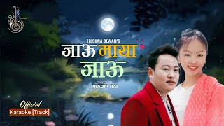 Pradip Rai  Jau Maya Jau  Karaoke  Official Music Track 2024 [upl. by Matthaeus]