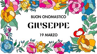 Tanti Auguri Giuseppe  Buon Onomastico 19 marzo [upl. by Suoirtemed]