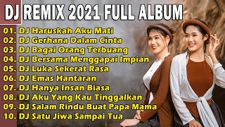 DJ SLOW 2021 NONSTOP  DJ HARUSKAH AKU MATI ARIEF  DJ GERHANA DALAM CINTA REMIX FULL ALBUM [upl. by Yasnyl251]