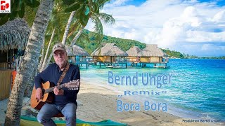 Bernd Unger  Bora Bora quotRemixquot [upl. by Cotsen402]