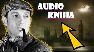 SHERLOCK HOLMES Ztracené Archivy Dr Watsona  AUDIOKNIHA  Detektivka CZSK [upl. by Llehcam]