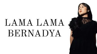 LAMA LAMA  BERNADYA Official lirik [upl. by Savanna]