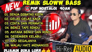 REMIK POP KENANGAN SLOW BASS LAGU TERPOPULER 90AN  COCOK UNTUK TEMAN SANTAI SYMUSIK85 [upl. by Los]