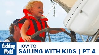 Choosing a Yacht  Sailing with Kids  Part 4  Yachting World [upl. by Duncan]