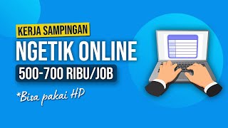 KERJA NGETIK ONLINE DIBAYAR 500 RIBU PER PROJECT  Cara Dapat Uang Dari Internet [upl. by Medea132]