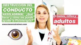 ¿Qué hacer para la OBSTRUCCIÓN DEL CONDUCTO NASOLAGRIMAL  Te lo contamos  Fisioterapia [upl. by Aticilef]