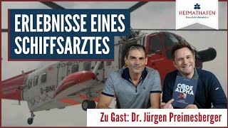 Erlebnisse eines Schiffsarztes  Zu Gast Dr Jürgen Preimesberger [upl. by Ydarg]