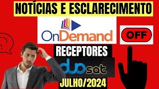 NOTICIAS E ESCLARECIMENTO RECEPTORES DUOSAT APP LOON ONDEMAND OFF EM VÁRIOS MODELOS EM 2024 [upl. by Notse758]