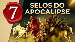 7 SELOS E OS CAVALEIROS DO APOCALIPSE  Você Está Preparado [upl. by Berey]