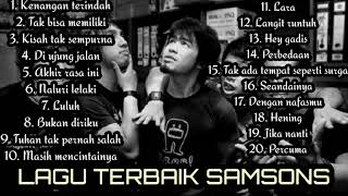 SAMSONS FULL ALBUM TANPA IKLAN LAGU TERBAIK TERPOPULER ENAK DIDENGAR SAAT SANTAI SAAT KERJA [upl. by Ralat]