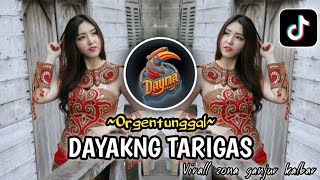 DAYAKNG TARIGAS  CIPT PURNAWANDI WAWAN  VERSI ORGEN TUNGGAL VIRRAL ZONA KALBAR‼️ [upl. by Eniamsaj421]