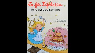 La fée Fifolette et le gâteau Bonbon  lecture dhistoire [upl. by Eicyak]