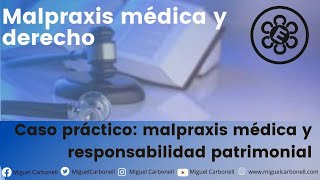 Caso práctico malpraxis médica y responsabilidad patrimonial [upl. by Millur]