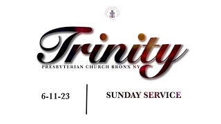 Sunday Service 061123  Trinity Presbyterian Church Bronx Inc [upl. by Ellenet]