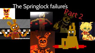 Every Springlock Failure pt 2 fnaf compilation [upl. by Dibbrun186]