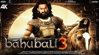 BAHUBALI 3 FULL MOVIE HD 4K FACTS  Prabhas  Anushka Shetty  Tamannaah Bhatia  SS Rajamouli 2021 [upl. by Kym677]