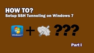 How to Setup SSH Tunneling on Windows XP Vista 7 part I use Bitvise SSH client [upl. by Norrat]