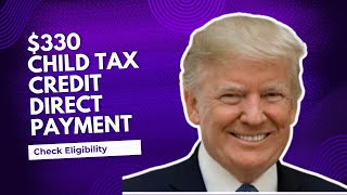 330 Child Tax Credit Direct Payment 2024 Check Eligibility Deposit Date amp Claim [upl. by Nims]