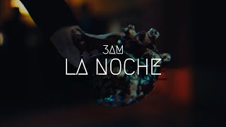 3AM  LA NOCHE  Lyrics [upl. by Moonier316]