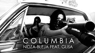 Nidza Bleja feat Gliša COLUMBIA official HD vi [upl. by Eatnoj566]