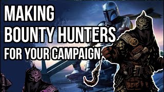 Making and Running a Bounty Hunter for Your Campaign [upl. by Schuyler735]