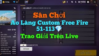 Ao Làng Custom Free Fire 51113💎 Được Lấy STK Trao Giải Trực Tiếp Trên Live [upl. by Anilra]