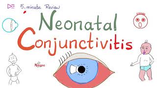 Neonatal Conjunctivitis  Ophthalmia Neonatorum  Pediatrics  5Minute Review [upl. by Tabbitha]