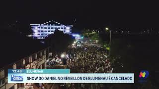 Show do Daniel no Réveillon de Blumenau é cancelado [upl. by Hanover]