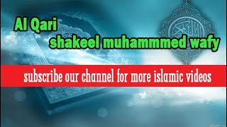 LATEST heart soothing recitation BY ALQARI SHAKEEL WAFY [upl. by Yesnnyl]