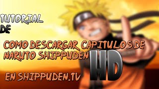 Como Descargar Capitulos De Naruto En ShippudenTv  Full HD [upl. by Enyalb]