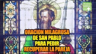 ORACION MILAGROSA DE SAN PABLO PARA PEDIR RECUPERAR LA PAREJA  ORACIONES CATÓLICAS [upl. by Amandi173]