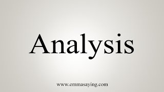 How To Say Analysis [upl. by Enrico]