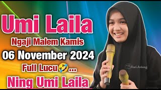 Umi Laila Ngaji Malem Kamis 06 NOVEMBER 2024 Full Lucu Ceramah Ning Umi Laila 2024 [upl. by Nayk752]