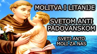 MOLITVA I LITANIJE SVETOM ANTI PADOVANSKOM  SVETI ANTO MOLI ZA NAS [upl. by Clute]