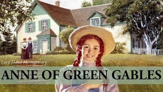 Anne Of Green Gables  Audiobook by Lucy Maud Montgomery [upl. by Gorlicki105]